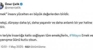 AK Parti'li Çelik'ten '1 Mayıs Emek ve Dayanışma Günü' mesajı