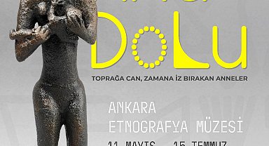 Annelik hafızası Etnografya Müzesi'nde hayat buluyor