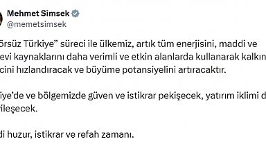 Bakan Şimşek: Şimdi huzur, istikrar ve refah zamanı