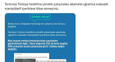İletişim Başkanlığı: 'TSK ve terör örgütü PKK unsurları sıcak çatışmaya girdi iddiası' doğru değildir