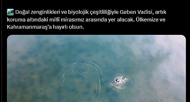 Kahramanmaraş Geben Vadisi, milli park statüsüne alındı