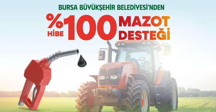 Bursa Büyükşehir Belediyesi’nden yüzde 100 hibe ‘Mazot Desteği’