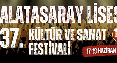 Galatasaray Lisesi'nin 37'nci Kültür ve Sanat Festivali başlıyor