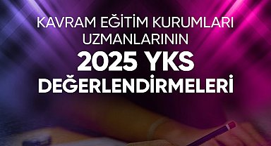 Kavram Eğitim Kurumları uzmanları YKS sınavını değerlendirdi