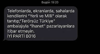İYİ Parti'den SMS ile tepki: Terörsüz Türkiye ambalajıyla ihanet pazarlayanlara itibar etmeyin