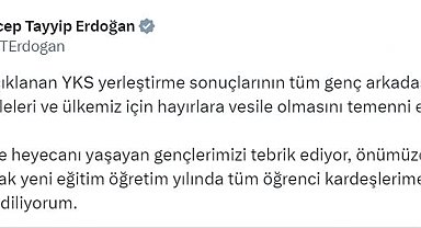 Cumhurbaşkanı Erdoğan: YKS yerleştirme sonuçlarının hayırlara vesile olmasını temenni ediyorum