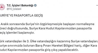 İçişleri: Suriye kara hudut kapılarımızdan pasaportla geçiş işlemleri başladı