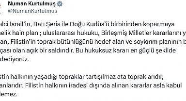 Kurtulmuş: İsrail'in hukuksuz kararını reddediyoruz