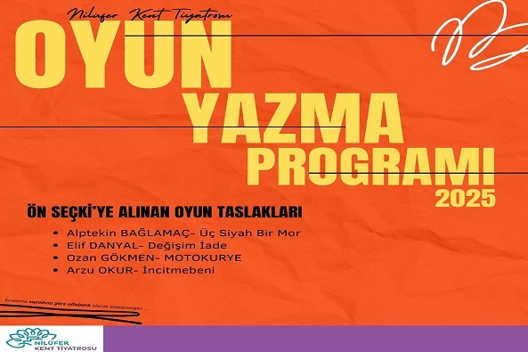 Nilüfer Kent Tiyatrosu Oyun Yazma Programı 2025 ön seçkisi tamamlandı