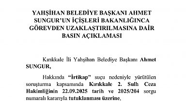 İçişleri Bakanlığı: Yahşihan Belediye Başkanı Sungur, görevden uzaklaştırıldı