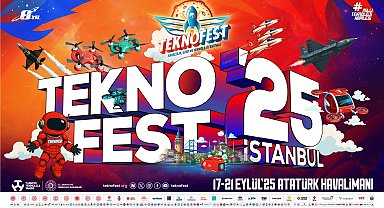 TEKNOFEST 17- 21 Eylül'de İstanbul'da