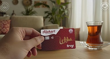 'Aile Kart' uygulamasıyla sosyal yardımlarda yeni dönem