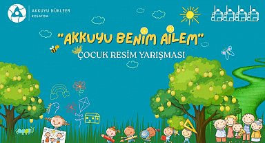 Akkuyu Nükleer A.Ş., ulusal çocuk resim yarışmasını duyurdu