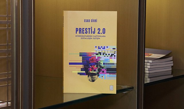 Dijital çağın iletişimini anlatan 'Prestij 2.0' okurlarla buluştu