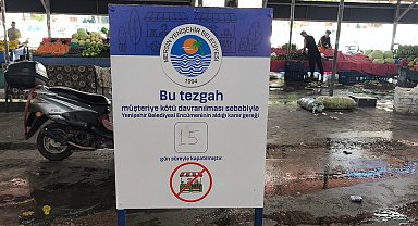 Müşteriye kötü muamelede bulunan pazarcıya 'tezgah kapatma' cezası