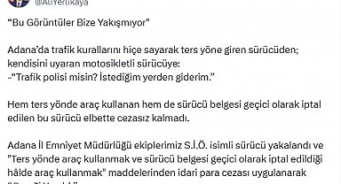Ters yönde araç kullanan ve daha önce ehliyeti iptal edilen sürücüye idari para cezası