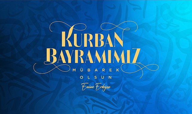 Emine Erdoğan'dan 'Kurban Bayramı' mesajı