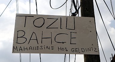 Havuzlubahçe Mahallesi halkından 'Tozlubahçe' tepkisi