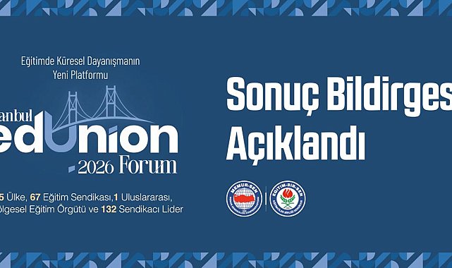 'İstanbul EdUnion Forum 2026'nın sonuç bildirgesi açıklandı