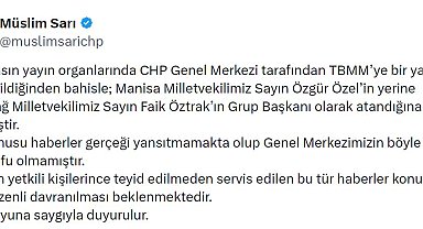 CHP Sözcüsü Sarı'dan, Özgür Özel'in yerine Öztrak'ın grup başkanı atandığı iddialarına ilişkin açıklama