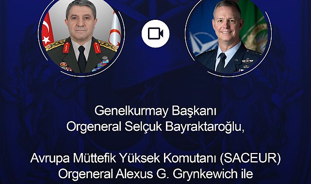 Genelkurmay Başkanı Bayraktaroğlu, Avrupa Müttefik Yüksek Komutanı Grynkewich ile görüştü