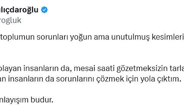 Kılıçdaroğlu: Benim görevim, toplumun unutulmuş kesimleriyle bir araya gelmektir
