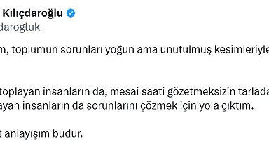 Kılıçdaroğlu: Benim görevim, toplumun unutulmuş kesimleriyle bir araya gelmektir