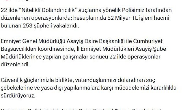 22 ilde 'Nitelikli dolandırıcılık' operasyonu; 253 gözaltı