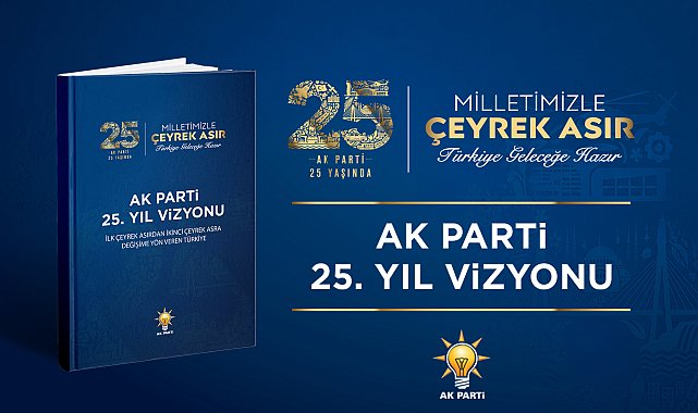 AK Parti'nin 25'inci yıl vizyonu yayımlandı