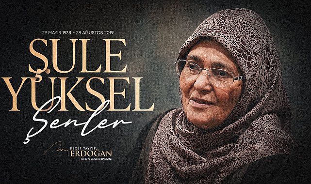 Cumhurbaşkanı Erdoğan'dan, Şule Yüksel Şenler'i anma mesajı