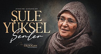 Cumhurbaşkanı Erdoğan'dan, Şule Yüksel Şenler'i anma mesajı