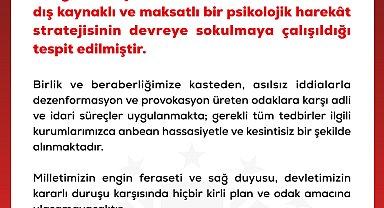 DMM: Dış kaynaklı ve maksatlı bir psikolojik harekat stratejisinin devreye sokulmaya çalışıldığı tespit edilmiştir