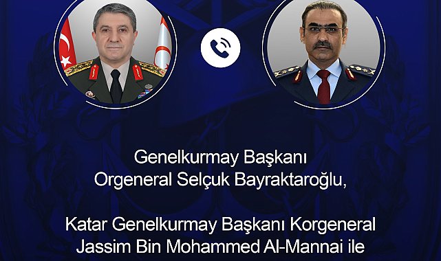 Genelkurmay Başkanı Orgeneral Bayraktaroğlu, Katarlı mevkidaşı Al-Mannai ile görüştü