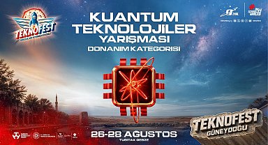 Kuantum Teknolojileri Yarışması'nda final heyecanı başlıyor