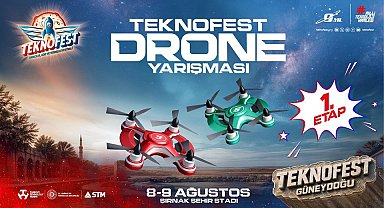 TEKNOFEST Drone Şampiyonası'nın ilk etabı Şırnak'ta düzenlenecek