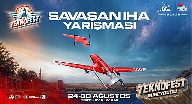 TEKNOFEST'te Savaşan İHA Yarışması'nın finali Siirt'te yapılacak