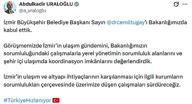 Bakan Uraloğlu, İzmir Büyükşehir Belediye Başkanı Tugay'ı kabul etti