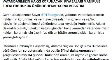 Fon soruşturmalarında 5'inci dalga operasyon: 34 gözaltı kararı