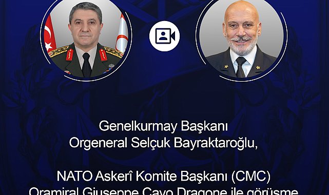 Genelkurmay Başkanı Bayraktaroğlu, NATO Askeri Komite Başkanı ile görüştü