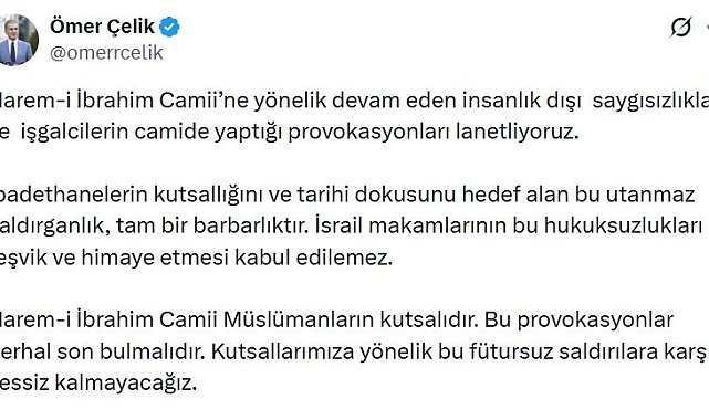 AK Parti'li Çelik: Harem-i İbrahim Camii'ne yönelik provokasyonları lanetliyoruz