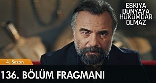 EDHO (Eşkıya Dünyay Hükümdar Olmaz) 136. Bölüm Fragmanı İzle