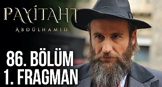 Payitaht Abdülhamid 86. Bölüm 1. Fragman Tanıtımı