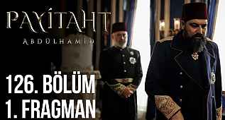 Payitaht Abdülhamid 126. bölüm fragmanı